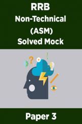 RRB Non-Technical (ASM) Solved Mock Paper 3 RRB Non-Technical (ASM) Solved Mock Paper 3