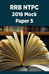 RRB NTPC 2016 Mock Paper 5 RRB NTPC 2016 Mock Paper 5