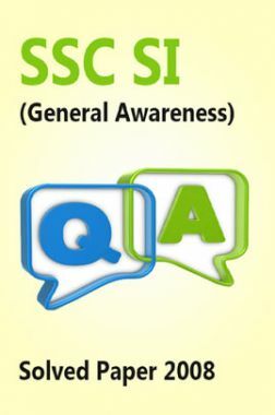 SSC SI (General Awareness) Solved Paper 2008 SSC SI (General Awareness) Solved Paper 2008