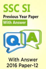 SSC SI Previous Year Paper With Answer 2016 Paper-12 SSC SI Previous Year Paper With Answer 2016 Paper-12