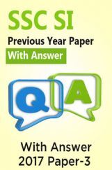 SSC SI Previous Year Paper With Answer 2017 Paper-3 SSC SI Previous Year Paper With Answer 2017 Paper-3