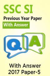SSC SI Previous Year Paper With Answer 2017 Paper-5 SSC SI Previous Year Paper With Answer 2017 Paper-5