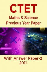 CTET Maths & Science Previous Year Paper With Answer Paper-2 2011 CTET Maths & Science Previous Year Paper With Answer Paper-2 2011