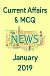 Current Affairs & MCQ January 2019 Current Affairs & MCQ January 2019