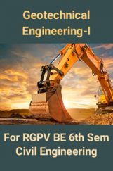 Geotechnical Engineering-I For RGPV BE 6th Sem Civil Engineering Geotechnical Engineering-I For RGPV BE 6th Sem Civil Engineering