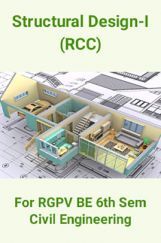 Structural Design-I (RCC) For RGPV BE 6th Sem Civil Engineering Structural Design-I (RCC) For RGPV BE 6th Sem Civil Engineering