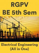 RGPV BE 5th Sem Electrical Engineering (All in One) RGPV BE 5th Sem Electrical Engineering (All in One)