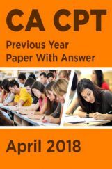 CA CPT Previous Year Paper With Answer April 2018 CA CPT Previous Year Paper With Answer April 2018