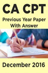 CA CPT Previous Year Paper With Answer December 2016 CA CPT Previous Year Paper With Answer December 2016