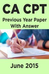 CA CPT Previous Year Paper With Answer June 2015 CA CPT Previous Year Paper With Answer June 2015