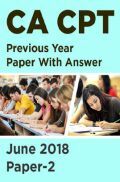 CA CPT Previous Year Paper With Answer June 2018 Paper-2 CA CPT Previous Year Paper With Answer June 2018 Paper-2
