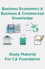 Business Economics And Business And Commercial Knowledge Study Material For CA Foundation Business Economics And Business And Commercial Knowledge Study Material For CA Foundation