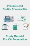 Principles And Practice Of Accounting Study Material For CA Foundation Principles And Practice Of Accounting Study Material For CA Foundation
