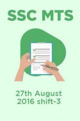 SSC MTS 27th August 2016 shift-3 SSC MTS 27th August 2016 shift-3