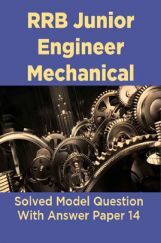 RRB Junior Engineer Mechanical Solved Model Question With Answer Paper 14 RRB Junior Engineer Mechanical Solved Model Question With Answer Paper 14