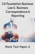 CA Foundation Business Law And Business Correspondence And Reporting Mock Test Paper-2 CA Foundation Business Law And Business Correspondence And Reporting Mock Test Paper-2