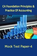 CA Foundation Principles And Practice Of Accounting Mock Test Paper-4 CA Foundation Principles And Practice Of Accounting Mock Test Paper-4