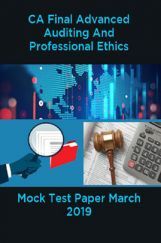 CA Final Advanced Auditing And Professional Ethics Mock Test Paper March 2019 CA Final Advanced Auditing And Professional Ethics Mock Test Paper March 2019