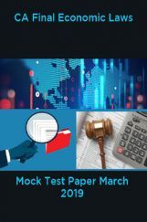 CA Final Economic Laws Mock Test Paper March 2019 CA Final Economic Laws Mock Test Paper March 2019