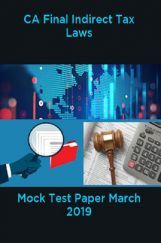 CA Final Indirect Tax Laws Mock Test Paper March 2019 CA Final Indirect Tax Laws Mock Test Paper March 2019