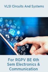 VLSI Circuits And Systems For RGPV BE 6th Sem Electronics & Communication Engineering VLSI Circuits And Systems For RGPV BE 6th Sem Electronics & Communication Engineering
