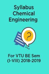 Syllabus Chemical Engineering For VTU BE Sem (I-VIII) 2018-2019 Syllabus Chemical Engineering For VTU BE Sem (I-VIII) 2018-2019