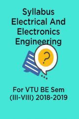Syllabus Electrical And Electronics Engineering For VTU BE Sem (III-VIII) 2018-2019 Syllabus Electrical And Electronics Engineering For VTU BE Sem (III-VIII) 2018-2019