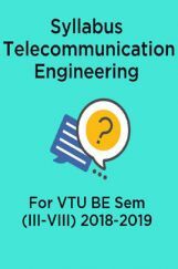 Syllabus Telecommunication Engineering For VTU BE Sem (III-VIII) 2018-2019 Syllabus Telecommunication Engineering For VTU BE Sem (III-VIII) 2018-2019