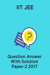 IIT JEE Question Answer With Solution Paper-2 2017 IIT JEE Question Answer With Solution Paper-2 2017