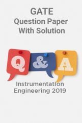 GATE Question Paper With Solution For Instrumentation Engineering 2019 GATE Question Paper With Solution For Instrumentation Engineering 2019