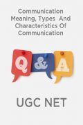 Communication Meaning, Types  And Characteristics Of Communication-UGC NET