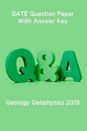 GATE Question Paper With Answer Key For Geology Geophysics 2019