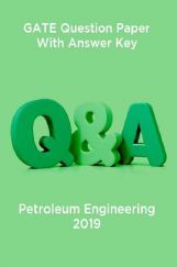 GATE Question Paper With Answer Key For Petroleum Engineering 2019 GATE Question Paper With Answer Key For Petroleum Engineering 2019