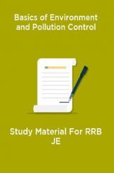 Basics of Environment and Pollution Control Study Material For RRB JE Basics of Environment and Pollution Control Study Material For RRB JE