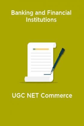 Banking and Financial Institutions-UGC NET Commerce