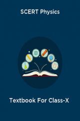 SCERT Physics Textbook For Class-X SCERT Physics Textbook For Class-X