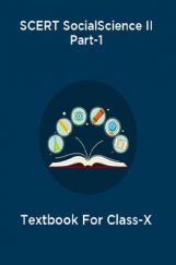 SCERT Social Science II Part-1 Textbook For Class-X SCERT Social Science II Part-1 Textbook For Class-X