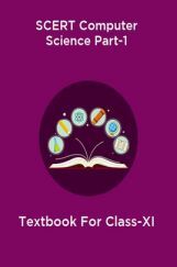 SCERT Computer Science Part-1 Textbook For Class-XI SCERT Computer Science Part-1 Textbook For Class-XI