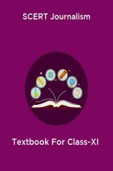 SCERT Journalism Textbook For Class-XI SCERT Journalism Textbook For Class-XI