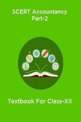 SCERT Accountancy Part-2 Textbook For Class-XII SCERT Accountancy Part-2 Textbook For Class-XII