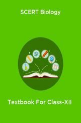 SCERT Biology Textbook For Class-XII SCERT Biology Textbook For Class-XII