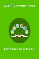 SCERT Chemistry Part-1 Textbook For Class-XII SCERT Chemistry Part-1 Textbook For Class-XII