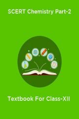 SCERT Chemistry Part-2 Textbook For Class-XII SCERT Chemistry Part-2 Textbook For Class-XII