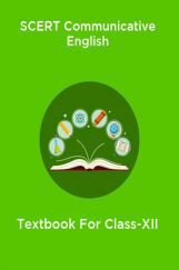 SCERT Communicative English Textbook For Class-XII SCERT Communicative English Textbook For Class-XII