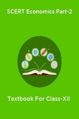 SCERT Economics Part-2 Textbook For Class-XII SCERT Economics Part-2 Textbook For Class-XII