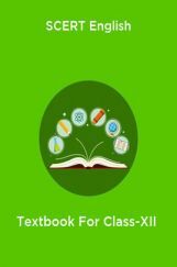 SCERT English Textbook For Class-XII SCERT English Textbook For Class-XII