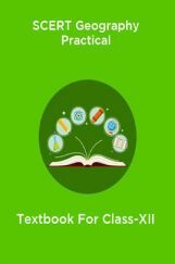 SCERT Geography Practical Textbook For Class-XII SCERT Geography Practical Textbook For Class-XII