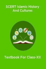 SCERT Islamic History And Cultures Textbook For Class-XII SCERT Islamic History And Cultures Textbook For Class-XII