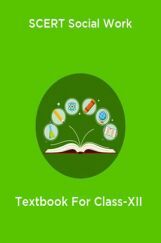 SCERT Social Work Textbook For Class-XII SCERT Social Work Textbook For Class-XII