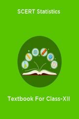 SCERT Statistics Textbook For Class-XII SCERT Statistics Textbook For Class-XII